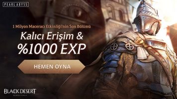 Birinci Yıla Özel EXP Etkinliği ve Sürpriz Hediyeler Black Desert Online'da!